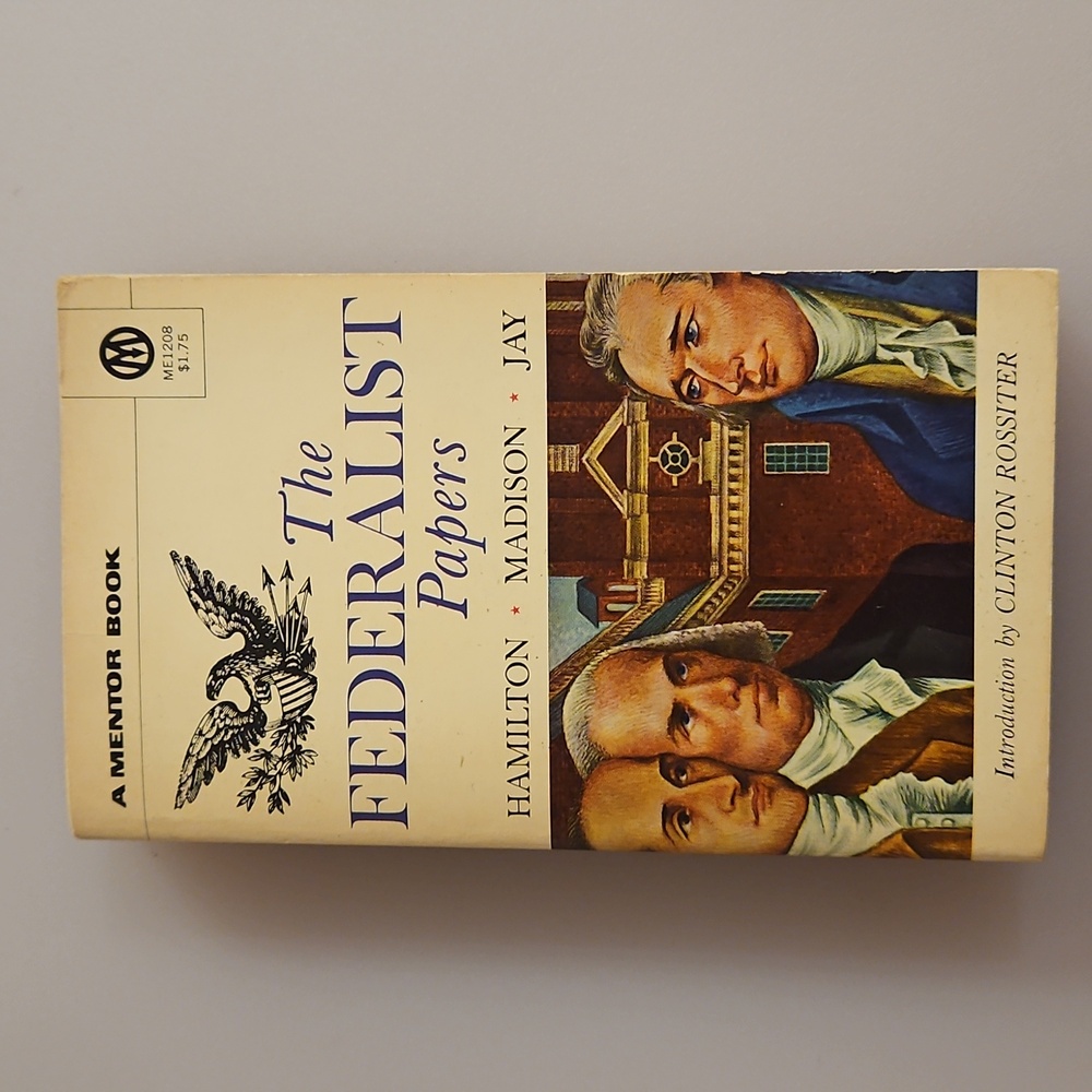 The Federalist Papers - Hamilton Madison Jay 1961 Print History The Consttution